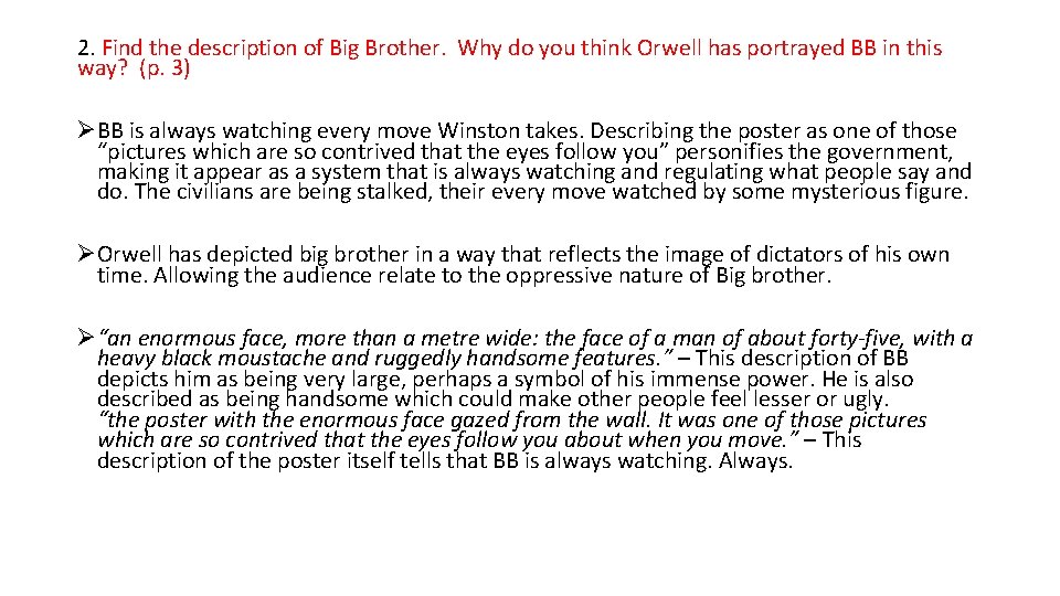 2. Find the description of Big Brother. Why do you think Orwell has portrayed