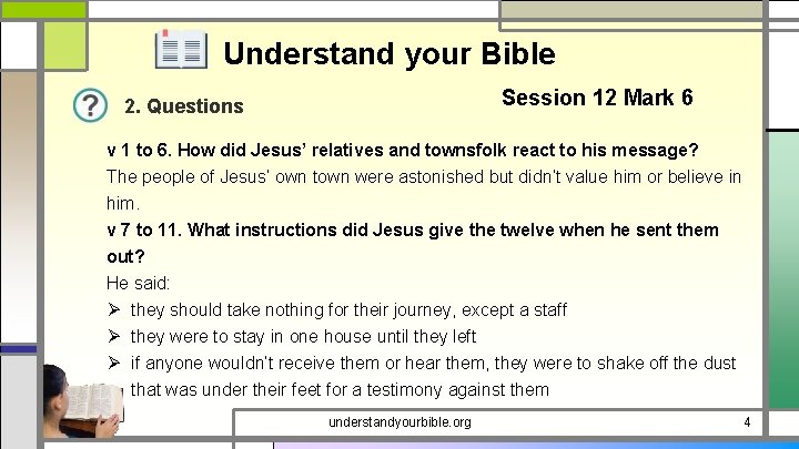 Understand your Bible Session 12 Mark 6 2. Questions v 1 to 6. How