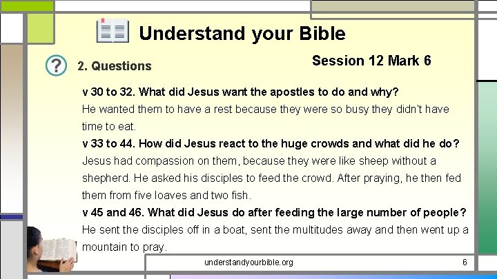 Understand your Bible Session 12 Mark 6 2. Questions v 30 to 32. What
