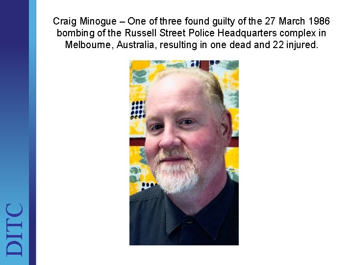 DITC Craig Minogue – One of three found guilty of the 27 March 1986