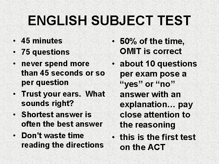 ENGLISH SUBJECT TEST • 45 minutes • 50% of the time, OMIT is correct