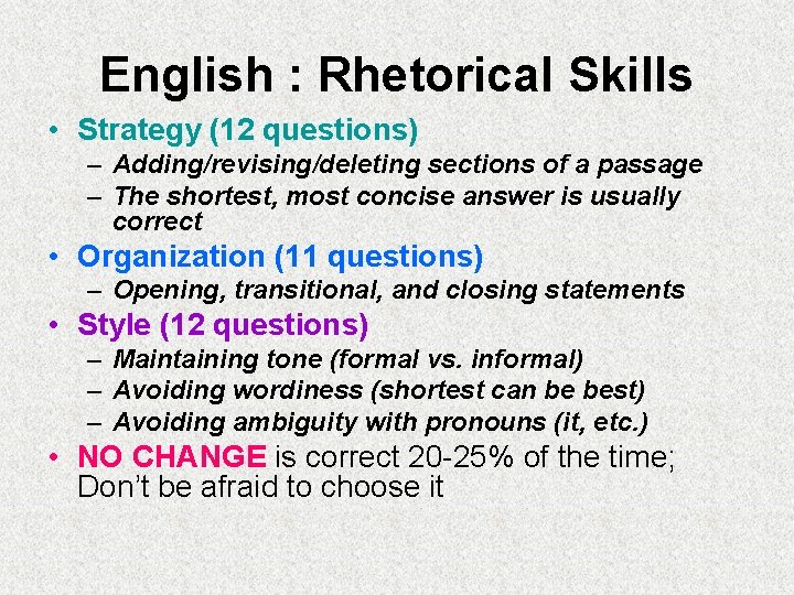 English : Rhetorical Skills • Strategy (12 questions) – Adding/revising/deleting sections of a passage