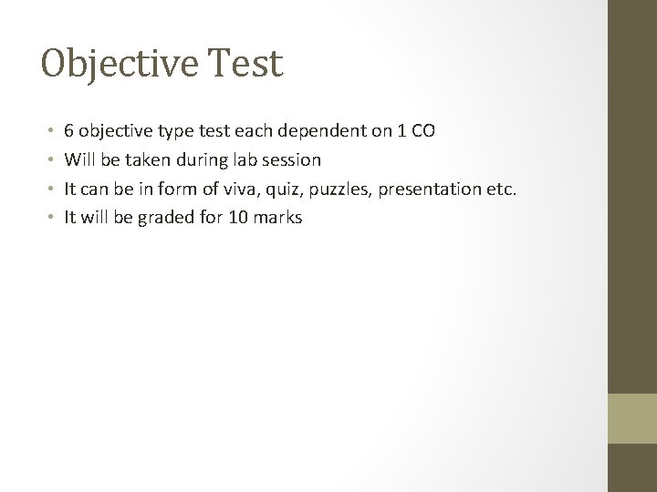 Objective Test • • 6 objective type test each dependent on 1 CO Will