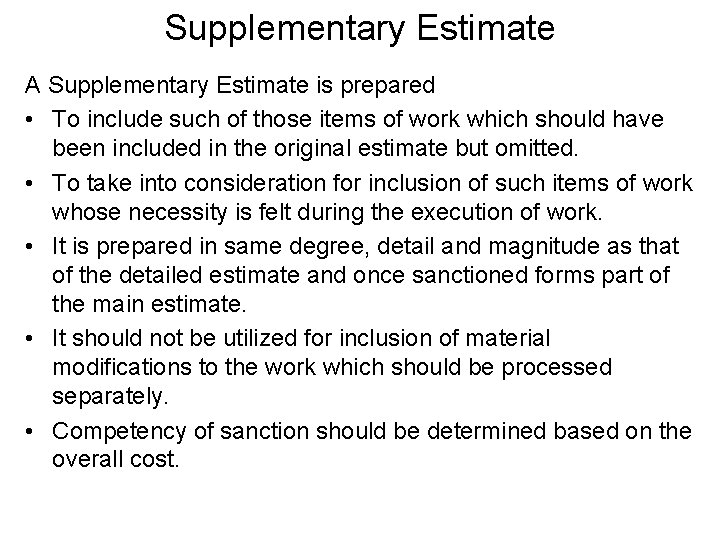 Supplementary Estimate A Supplementary Estimate is prepared • To include such of those items