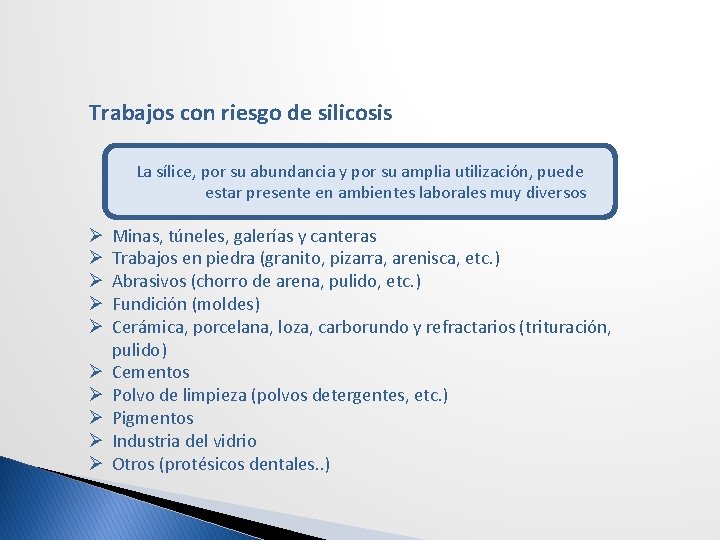 Trabajos con riesgo de silicosis La sílice, su abundancia La sílice, por su abundancia