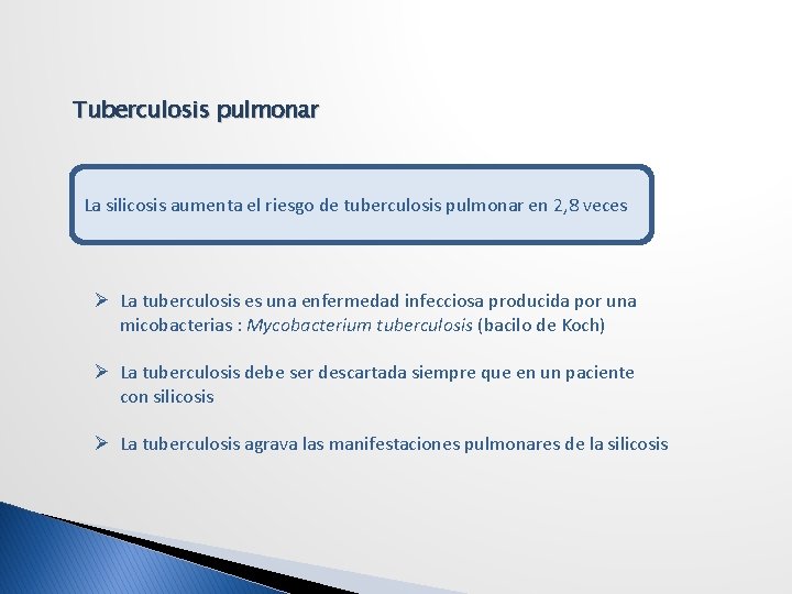 Tuberculosis pulmonar La silicosis aumenta el riesgo de tuberculosis pulmonar en 2, 8 veces