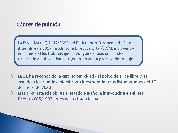 Cáncer de pulmón La Directiva (UE) 2017/2398 del Parlamento Europeo del 12 de diciembre