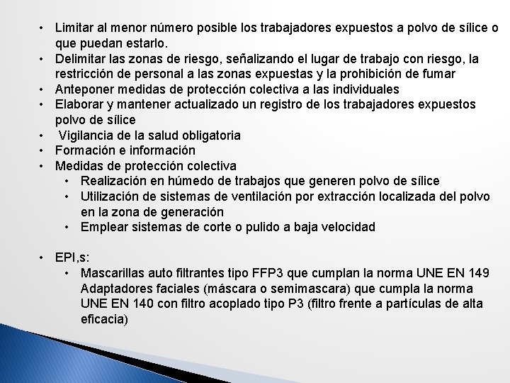  • Limitar al menor número posible los trabajadores expuestos a polvo de sílice