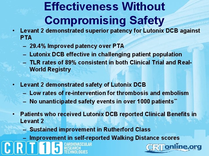 Effectiveness Without Compromising Safety • Levant 2 demonstrated superior patency for Lutonix DCB against
