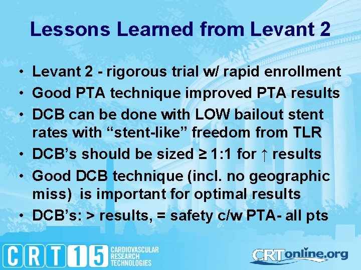Lessons Learned from Levant 2 • Levant 2 - rigorous trial w/ rapid enrollment