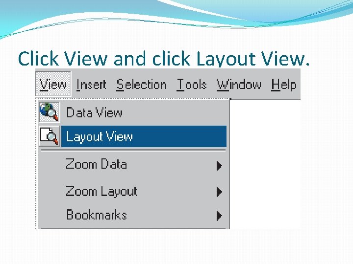 Click View and click Layout View. Click View and click Layout View.