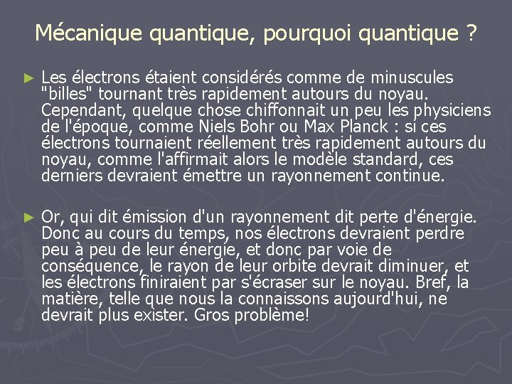 Mécanique quantique, pourquoi quantique ? ► Les électrons étaient considérés comme de minuscules "billes"