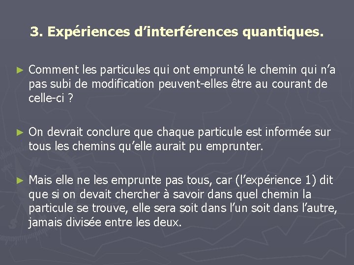 3. Expériences d’interférences quantiques. ► Comment les particules qui ont emprunté le chemin qui