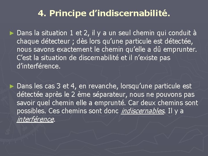4. Principe d’indiscernabilité. ► Dans la situation 1 et 2, il y a un