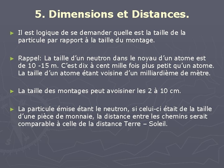 5. Dimensions et Distances. ► Il est logique de se demander quelle est la