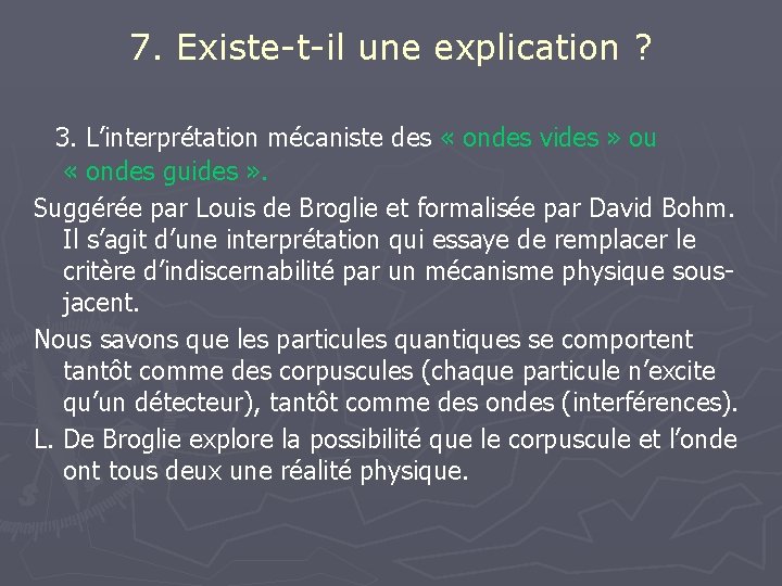 7. Existe-t-il une explication ? 3. L’interprétation mécaniste des « ondes vides » ou