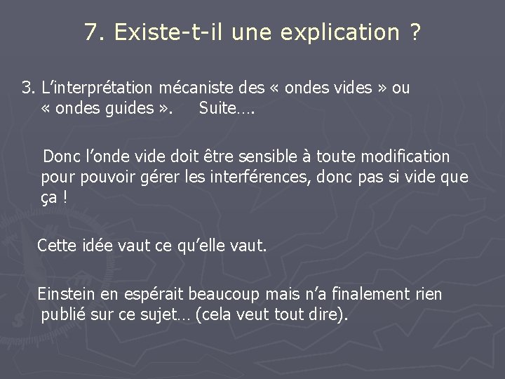 7. Existe-t-il une explication ? 3. L’interprétation mécaniste des « ondes vides » ou