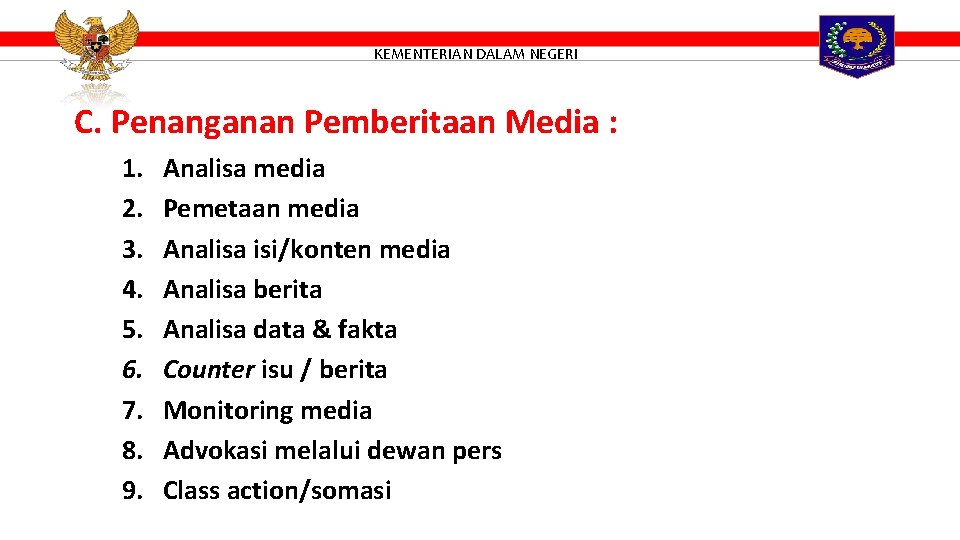 KEMENTERIAN DALAM NEGERI C. Penanganan Pemberitaan Media : 1. 2. 3. 4. 5. 6.