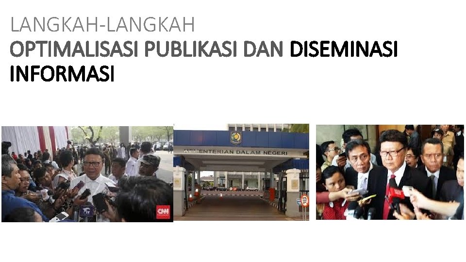 LANGKAH-LANGKAH OPTIMALISASI PUBLIKASI DAN DISEMINASI INFORMASI 