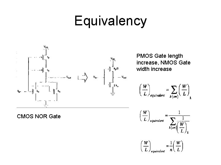Equivalency PMOS Gate length increase, NMOS Gate width increase CMOS NOR Gate 