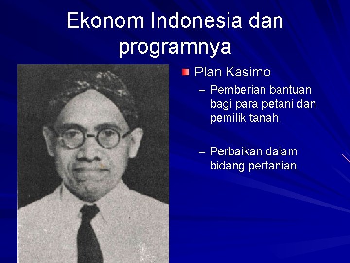 Ekonom Indonesia dan programnya Plan Kasimo – Pemberian bantuan bagi para petani dan pemilik