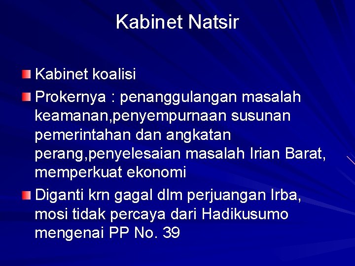 Kabinet Natsir Kabinet koalisi Prokernya : penanggulangan masalah keamanan, penyempurnaan susunan pemerintahan dan angkatan