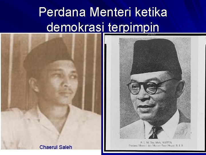 Perdana Menteri ketika demokrasi terpimpin Ali Sastroamidjoyo Chaerul Saleh Burhanuddin Harahap 