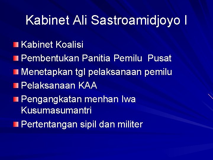 Kabinet Ali Sastroamidjoyo I Kabinet Koalisi Pembentukan Panitia Pemilu Pusat Menetapkan tgl pelaksanaan pemilu