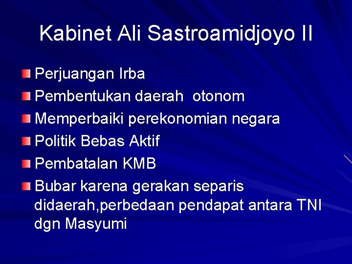 Kabinet Ali Sastroamidjoyo II Perjuangan Irba Pembentukan daerah otonom Memperbaiki perekonomian negara Politik Bebas