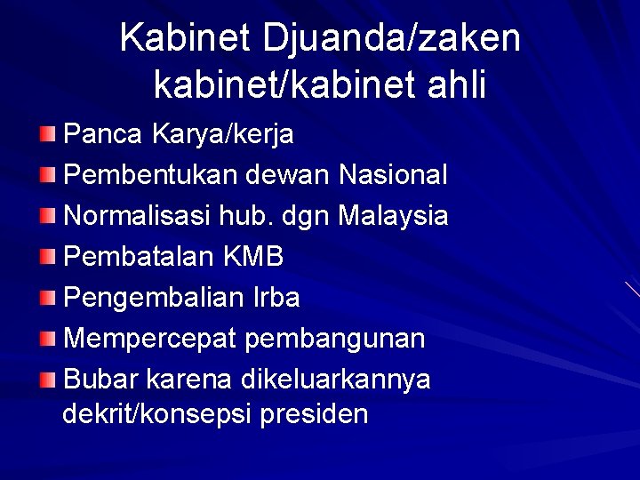 Kabinet Djuanda/zaken kabinet/kabinet ahli Panca Karya/kerja Pembentukan dewan Nasional Normalisasi hub. dgn Malaysia Pembatalan