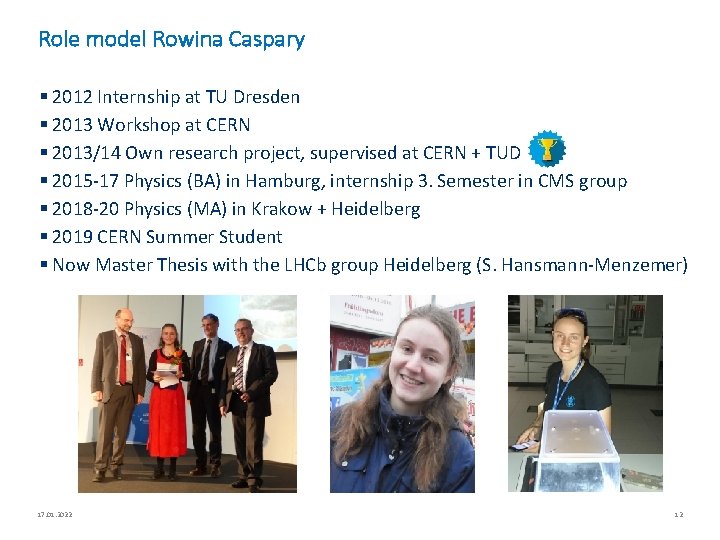 Role model Rowina Caspary § 2012 Internship at TU Dresden § 2013 Workshop at