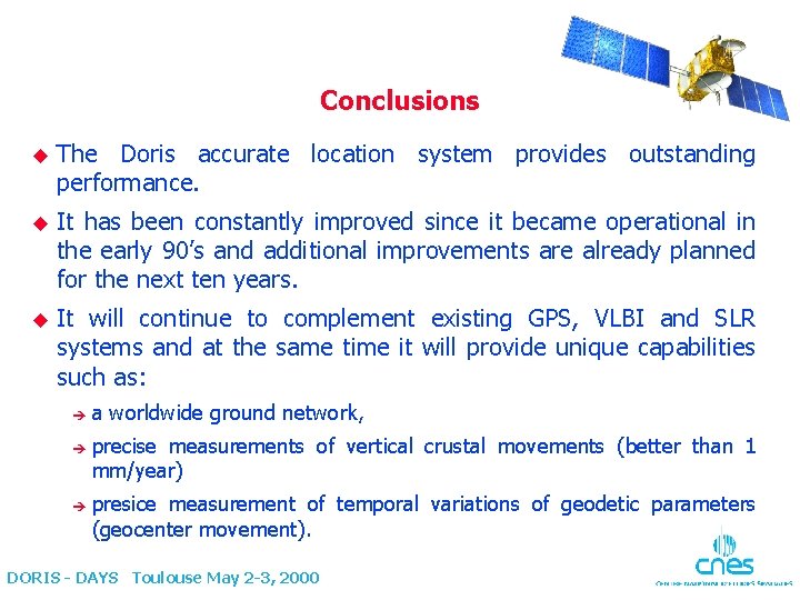 Conclusions u The Doris accurate location system provides outstanding performance. u It has been