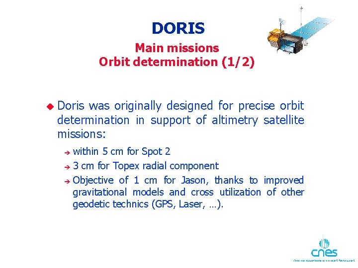 DORIS Main missions Orbit determination (1/2) u Doris was originally designed for precise orbit
