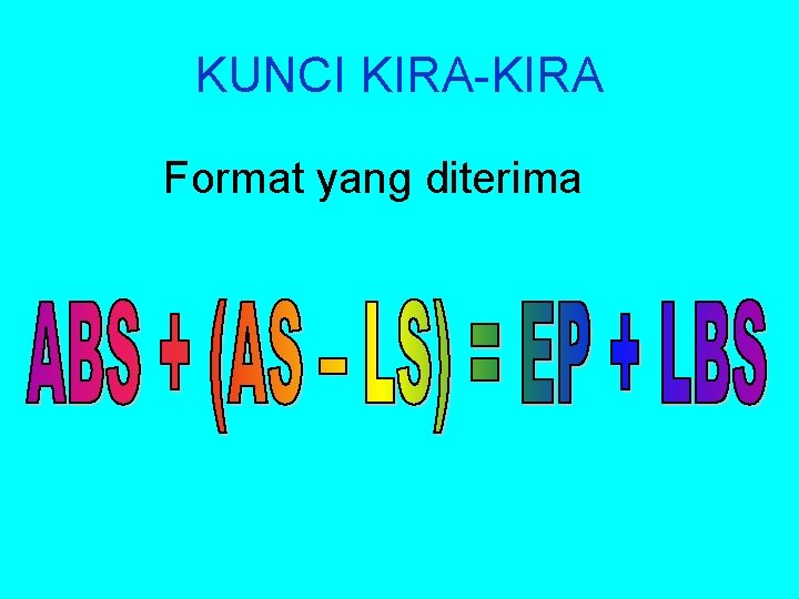 KUNCI KIRA-KIRA Format yang diterima 