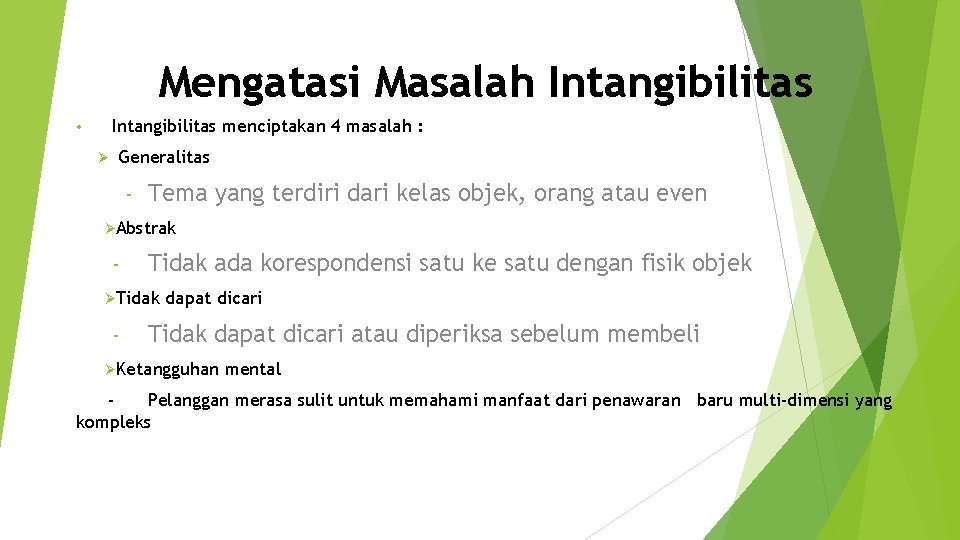 Mengatasi Masalah Intangibilitas menciptakan 4 masalah : • Ø Generalitas - Tema yang terdiri