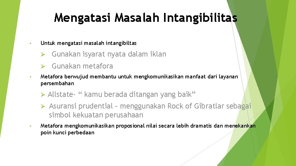 Mengatasi Masalah Intangibilitas • • • Untuk mengatasi masalah intangibiltas Ø Gunakan isyarat nyata