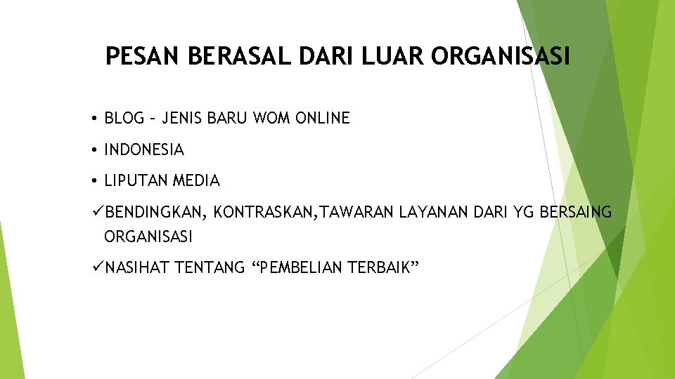 PESAN BERASAL DARI LUAR ORGANISASI • BLOG – JENIS BARU WOM ONLINE • INDONESIA