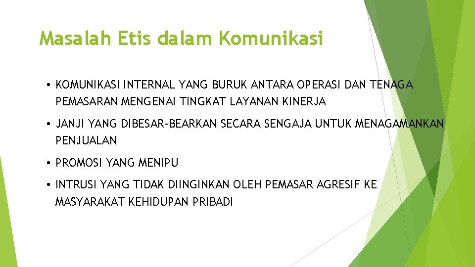 Masalah Etis dalam Komunikasi • KOMUNIKASI INTERNAL YANG BURUK ANTARA OPERASI DAN TENAGA PEMASARAN