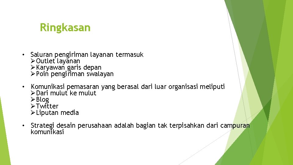 Ringkasan • Saluran pengiriman layanan termasuk ØOutlet layanan ØKaryawan garis depan ØPoin pengiriman swalayan