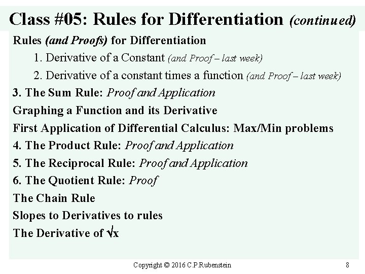 Class #05: Rules for Differentiation (continued) Rules (and Proofs) for Differentiation 1. Derivative of