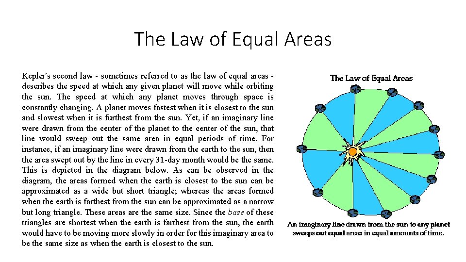 The Law of Equal Areas Kepler's second law - sometimes referred to as the