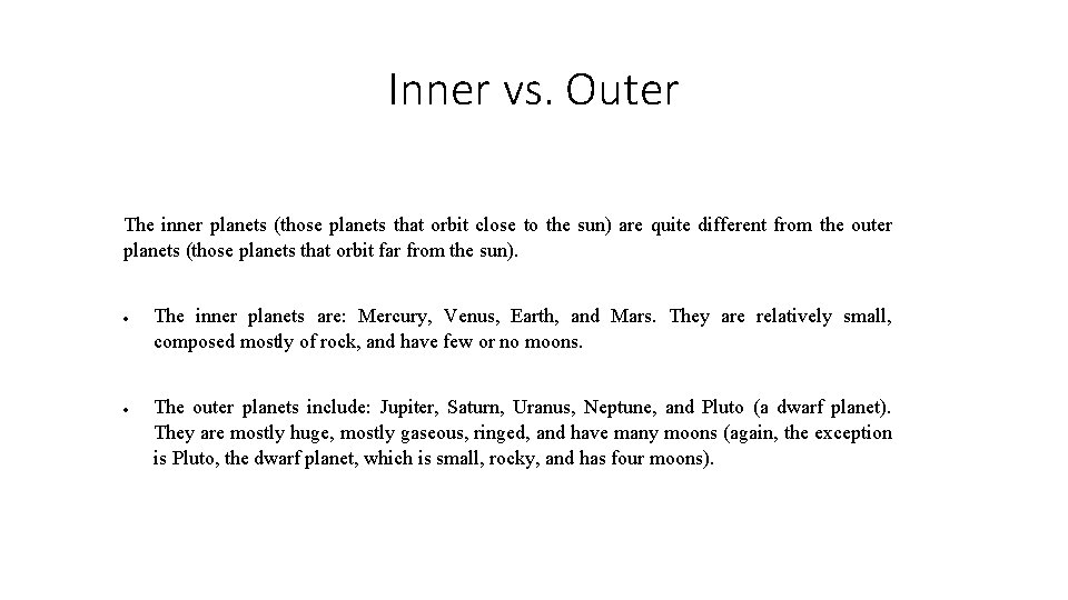 Inner vs. Outer The inner planets (those planets that orbit close to the sun)