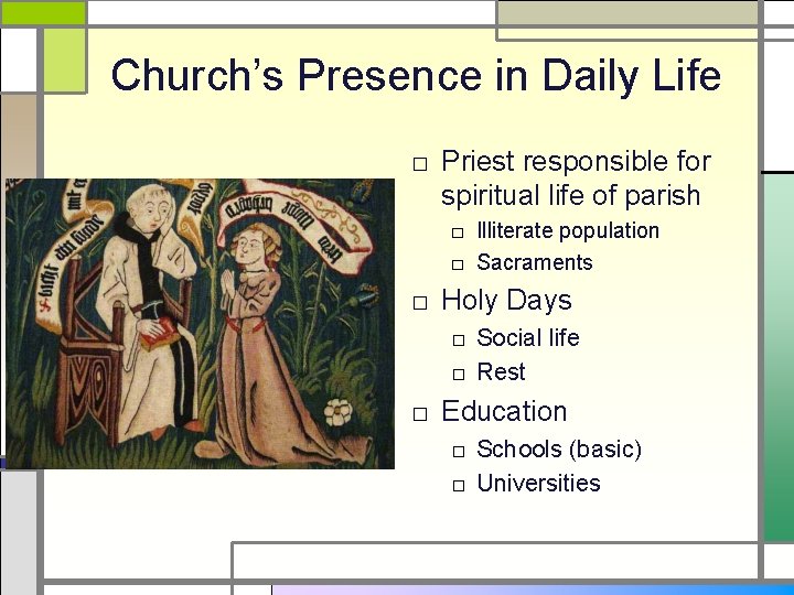 Church’s Presence in Daily Life □ Priest responsible for spiritual life of parish □