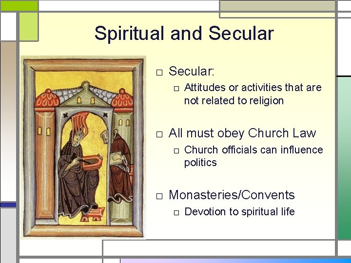 Spiritual and Secular □ Secular: □ Attitudes or activities that are not related to