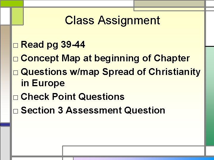 Class Assignment □ Read pg 39 -44 □ Concept Map at beginning of Chapter