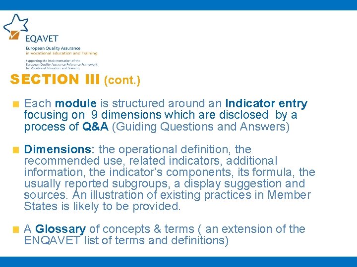 SECTION III (cont. ) Each module is structured around an Indicator entry focusing on