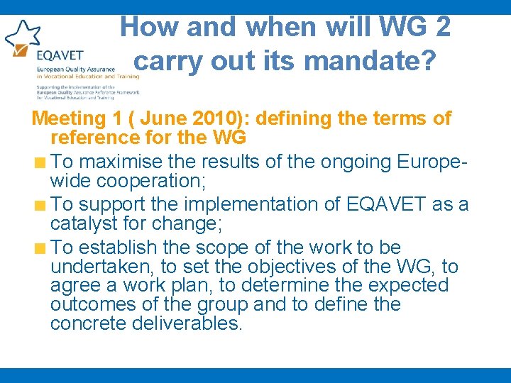 How and when will WG 2 carry out its mandate? Meeting 1 ( June