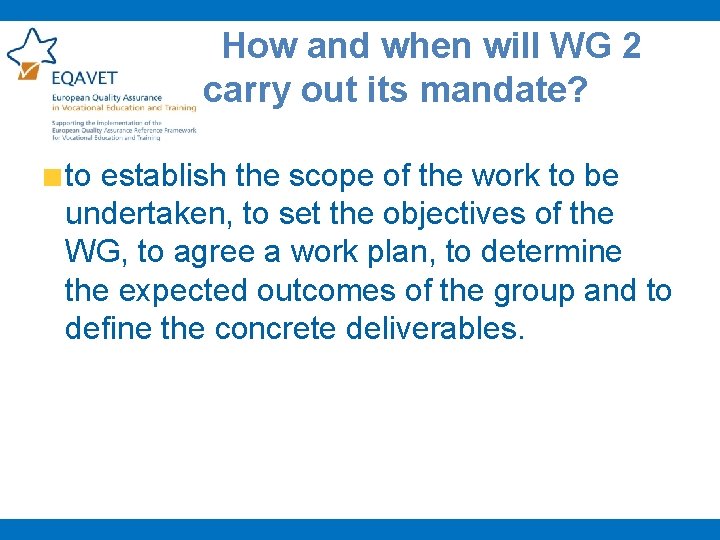 How and when will WG 2 carry out its mandate? to establish the scope