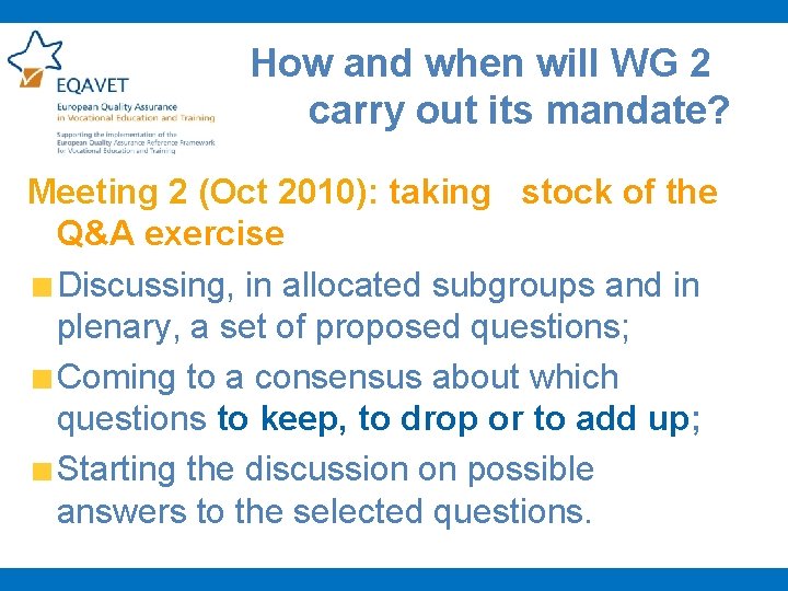How and when will WG 2 carry out its mandate? Meeting 2 (Oct 2010):