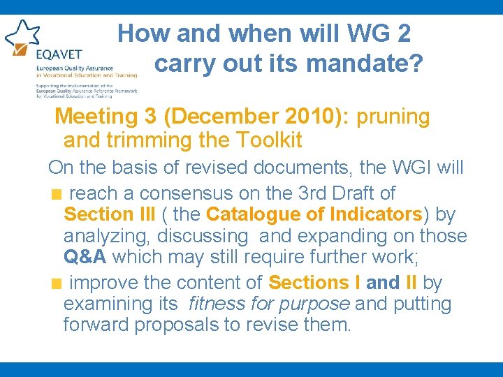 How and when will WG 2 carry out its mandate? Meeting 3 (December 2010):